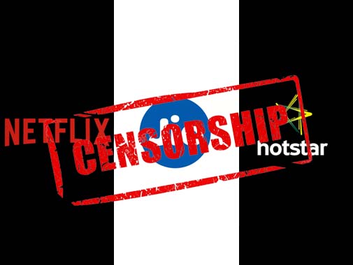 Netflix and Hotstar might soon embrace self-censorship