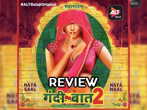 ALTBalaji Gandii Baat 2 Review:  A good concept with interesting stories