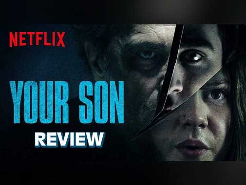 Netflix Original Review : Your Son is a compelling human drama