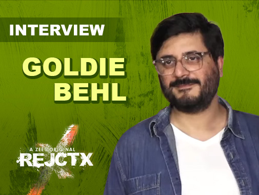 Exclusive Interview of director Goldie Behl, about his web-series REJCTX streaming on ZEE5
