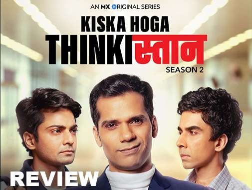 Kiska Hoga Thinkistan 2 Review : It Has Bigger Story Arcs And Entertains Well